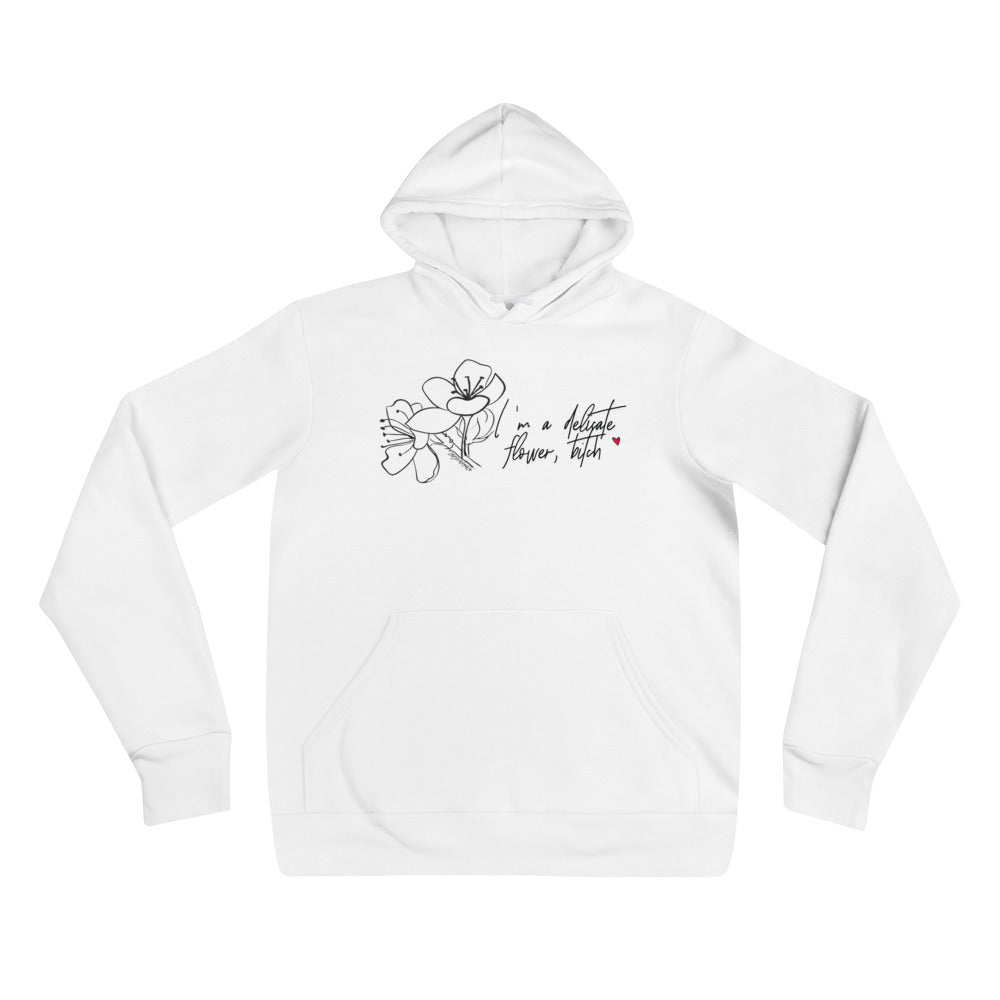 "I'm a Delicate Flower Bitch" Hoodie