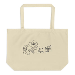 "I'm a Delicate Flower Bitch Large organic tote bag