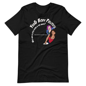 Yes& Body Politics T-Shirt